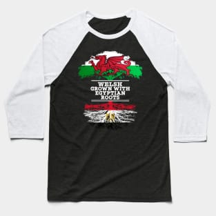 Welsh Grown With Egyptian Roots - Gift for Egyptian With Roots From Egypt Baseball T-Shirt